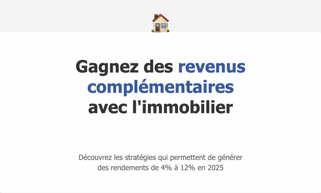 Gagnez des revenus complémentaires avec l'immobilier